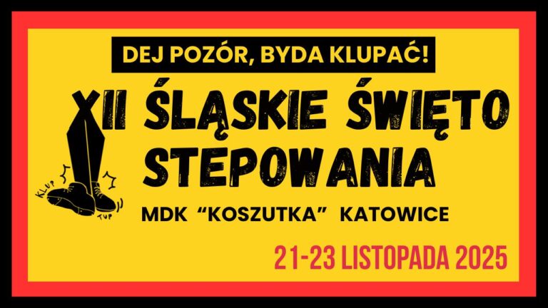 Śląskie Święto Stepowania dej pozor byda klupać